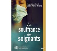 La souffrance des soignants - BELAND JEAN-PIERRE - Presses De L'universite Laval - broché - Essai