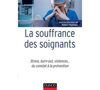 Robert Holcman – La souffrance des soignants : Stress burn-out violences du constat à la prévention