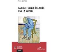 Yvon Quiniou – La souffrance éclairée par la raison – Essai – Broché