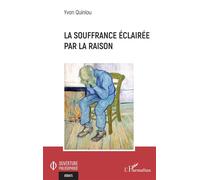 Yvon Quiniou – La souffrance éclairée par la raison – Essai – Broché