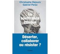 La souffrance éthique Christophe Dejours (Auteur), Gabriel Perez (Auteur)
