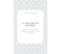 La Souffrance Invisible: La Douleur Cesse-T-Elle D'exister Lorsqu'elle Ne Peut Être Montrée ?