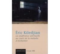 La souffrance spirituelle dans la maladie d'Alzheimer - Eric Kiledjian - Lethielleux - broché - Essai