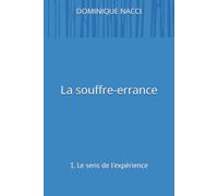 La souffre-errance: 1. Le sens de l'expérience
