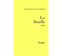 La souille - Franz-Olivier Giesbert - Grasset - broché - Roman