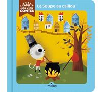 Agnès Cathala – La soupe au caillou – Album jeunesse dès 3 ans, ill. Daniel Roode – Cartonné