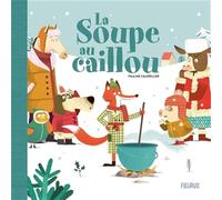 Pauline Caudrillier – La soupe au caillou – Album éveil dès la naissance – Cartonné
