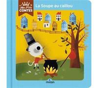 La soupe au caillou Agnès Cathala (Auteur), Daniel Roode (Illustration)
