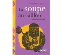 La soupe au caillou Michel Hindenoch (Auteur), Rémi Saillard (Illustration)