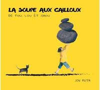 La soupe aux cailloux de Fou, Lou et Shou - Jon Muth - Fei - cartonné - Album jeunesse dès 6 ans