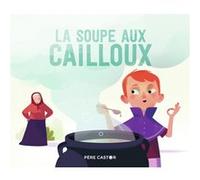 La soupe aux cailloux Olivier Latyk (Auteur), Olivier Latyk (Illustration)