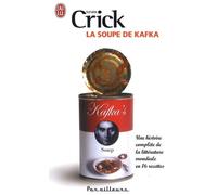 La soupe de Kafka: Une histoire complète de la littérature mondiale en 16 recettes