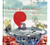 La soupe de maman baleine