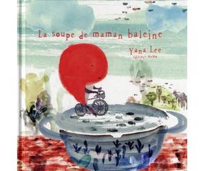 La soupe de maman baleine