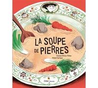 La Soupe de pierres Evelyne Brisou-Pellen (Auteur), Roland Garrigue (Illustration)