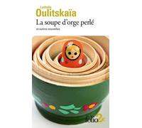 La Soupe D'orge Perlé Et Autres Nouvelles