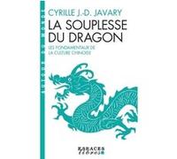 La Souplesse du dragon (Espaces Libres - Autour du monde) Cyrille J.-D. Javary (Auteur), Ivan P. Kamenarovic (Préface)