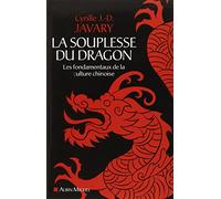 La souplesse du dragon: Les fondamentaux de la culture chinoise