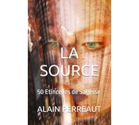 LA SOURCE: 50 Etincelles de Sagesse