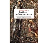 La source au bout du monde - William Morris - Aux Forges Vulcain - broché - Roman
