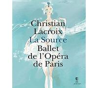 La Source - Ballet de l'Opéra de Paris: Carnet de création