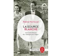 La Source blanche - L'étonnante histoire des Dialogues avec l'Ange - Patrice Van Eersel - Lgf - Livre