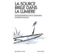 La Source brille dans la lumière: Enseignements sur le Sandokai