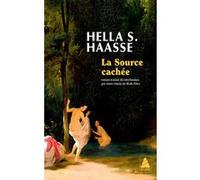 La Source cachée Hella S. Haasse (Auteur), Anne-Marie De Both-Diez (Traduction)