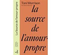 La source de l'amour-propre Toni Morrison (Auteur), Christine Laferrière (Traduction)