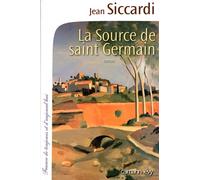 La Source de Saint Germain - Jean Siccardi - Calmann-Levy - broché - Roman