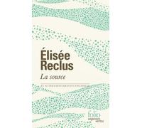 Elisée Reclus – La source et autres histoires d'un ruisseau – Gallimard