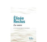 La source et autres histoires d'un ruisseau: Fragments écologiques et poétiques choisis