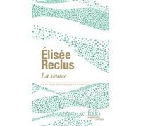 Elisée Reclus – La source et autres histoires d'un ruisseau – Gallimard