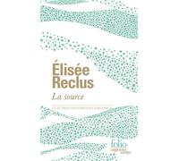 Elisée Reclus – La source et autres histoires d'un ruisseau – Gallimard