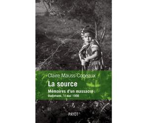 La source Mémoires d'un massacre : Oudjehane, 11 mai 1956 - Claire Mauss-Copeaux - Payot - broché - Essai
