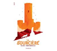 La Sourcière - Elise Fontenaille - Rouergue - broché - Roman adolescent