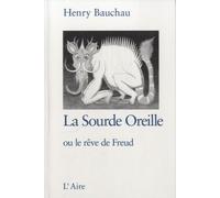 La sourde oreille ou le rêve de Freud