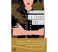 La sourde oreille: Une jeune cheffe n'entend plus les hommes et c'est peut-être la chance de sa vie