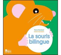 La souris bilingue - Fiona MacLeod - Oui Dire - cartonné - Album jeunesse