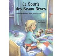 La Souris Des Beaux Reves. Comment Ne Plus Avoir Peur Du Noir