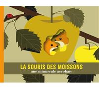 La souris des moissons: une minuscule acrobate