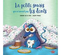 La Souris qui n'aimait pas les dents - Collector - Séverine de La Croix - Splash - cartonné - Album jeunesse