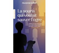 Françoise Guérin – La souris qui voulait sauver l'ogre – Roman – Poche