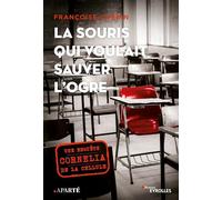 La souris qui voulait sauver l'ogre: Une enquête de la cellule Cornelia