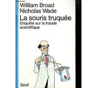 La souris truquée : enquête sur la fraude scientifique