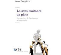 La sous-traitance en piste Fabien Brugière (Auteur)