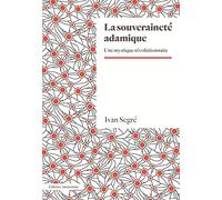La souveraineté adamique: Une mystique révolutionnaire