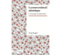 La souveraineté adamique: Une mystique révolutionnaire