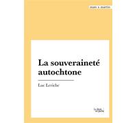 La souveraineté autochtone - Luc Leriche - Mare & Martin - broché - Etude