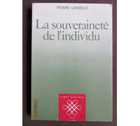 La Souveraineté De L'individu - Essai Sur Les Fondements Et Les Conséquences Du Nouveau Libéralisme